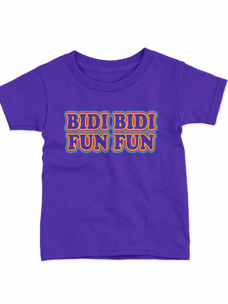 Bidi Bidi Fun Fun Onesies and Tees