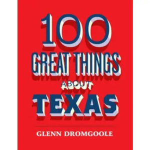 100 Great Things About Texas